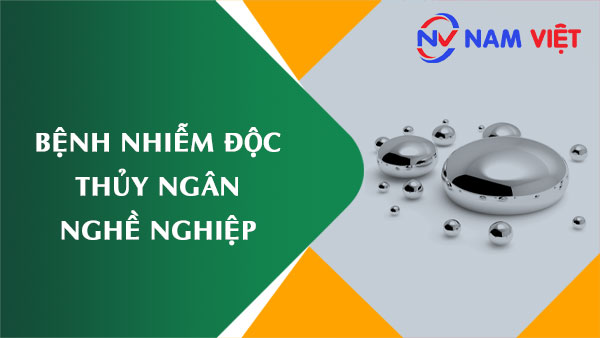 Bệnh nhiễm độc thủy ngân nghề nghiệp