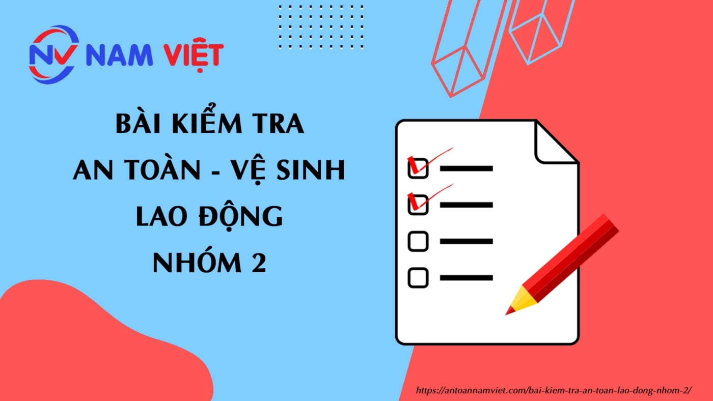 Bài kiểm tra an toàn lao động nhóm 2