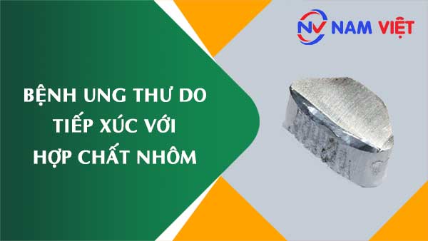 Bệnh ung thư từ việc sản xuất nhôm