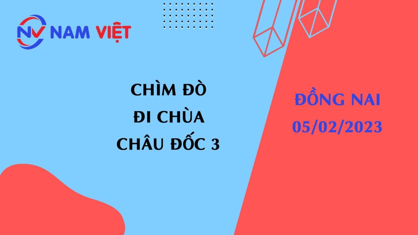 Chìm đò đi chùa châu đốc 3 ở sông đồng nai ngày 05 tháng 02 năm 2023