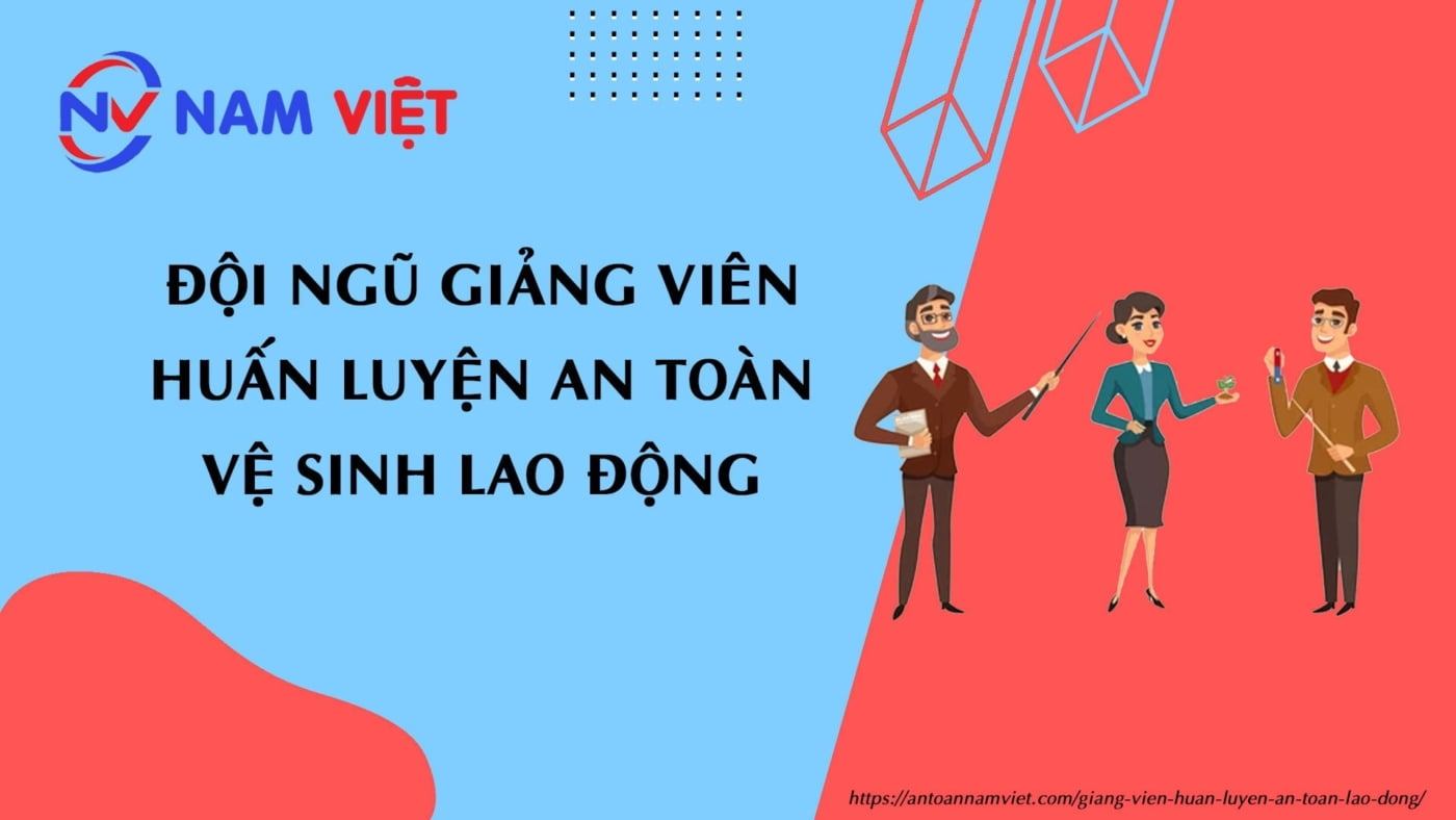 Giảng viên huấn luyện an toàn lao động