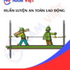 Huấn luyện an toàn lao động làm việc trên cao
