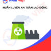 Huấn luyện an toàn lao động làm việc trong nhà máy điện hạt nhân