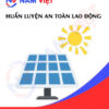Huấn luyện an toàn lao động làm việc trong nhà máy điện mặt trời