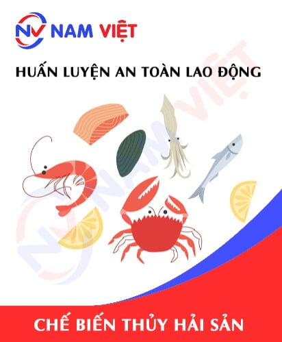 Huấn luyện an toàn lao động ngành chế biến thủy hải sản