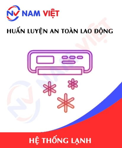 Huấn luyện an toàn lao động ngành hệ thống lạnh