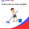 Huấn luyện an toàn lao động ngành vệ sinh công nghiệp