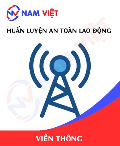 Huấn luyện an toàn lao động ngành viễn thông