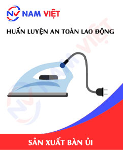 Huấn luyện an toàn lao động sản xuất bàn ủi