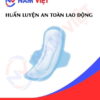 Huấn luyện an toàn lao động sản xuất băng vệ sinh