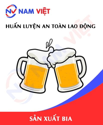 Huấn luyện an toàn lao động sản xuất bia