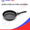 Huấn luyện an toàn lao động sản xuất chảo chống dính
