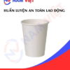 Huấn luyện an toàn lao động sản xuất cốc ly giấy