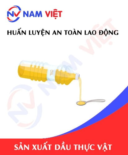 Huấn luyện an toàn lao động sản xuất dầu thực vật