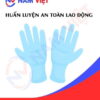 Huấn luyện an toàn lao động sản xuất găng tay y tế