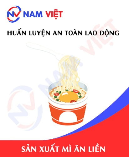 Huấn luyện an toàn lao động sản xuất mì ăn liền