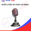 Huấn luyện an toàn lao động sản xuất micro