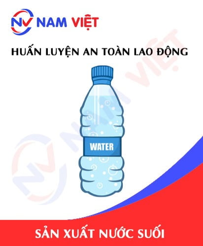Huấn luyện an toàn lao động sản xuất nước suối