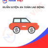 Huấn luyện an toàn lao động sản xuất ô tô