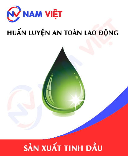 Huấn luyện an toàn lao động sản xuất tinh dầu