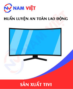 Huấn luyện an toàn lao động sản xuất tivi