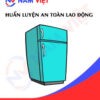 Huấn luyện an toàn lao động sản xuất tủ lạnh