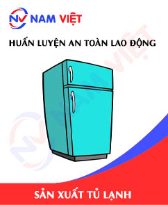 Huấn luyện an toàn lao động sản xuất tủ lạnh