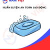 Huấn luyện an toàn lao động sản xuất xà phòng