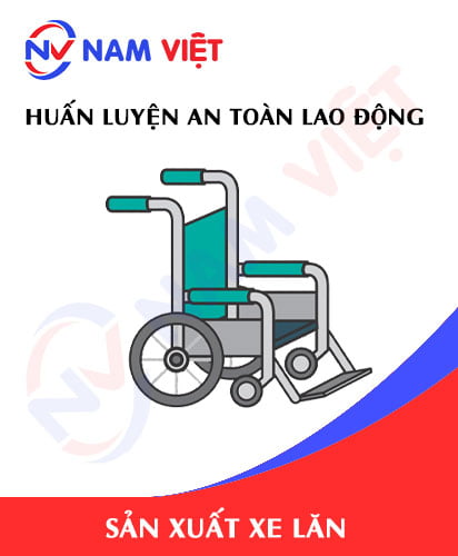 Huấn luyện an toàn lao động sản xuất xe lăn