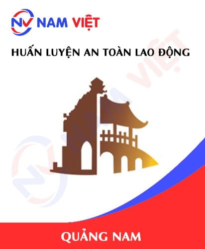 Huấn luyện an toàn lao động tại Quảng Nam