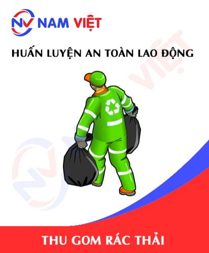 Huấn luyện an toàn lao động thu gom rác thải