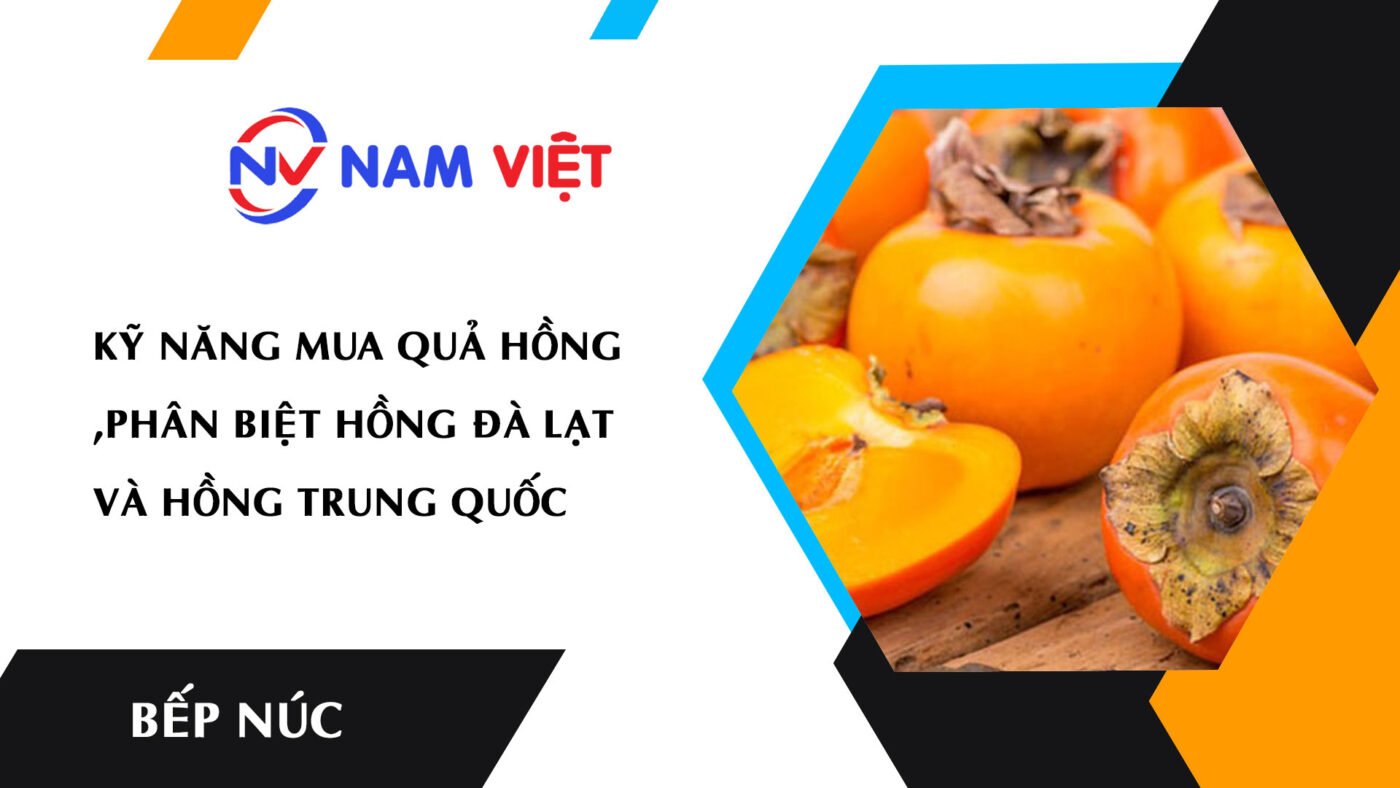 Kỹ năng chọn mua quả hồng, phân biệt hồng đà lạt và hồng trung quốc