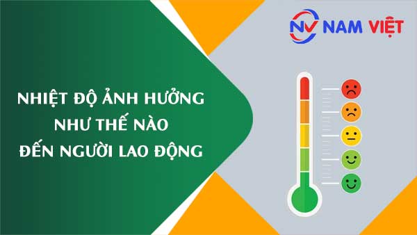 Nhiệt độ ảnh hưởng như thế nào đến sức khỏe người lao động?