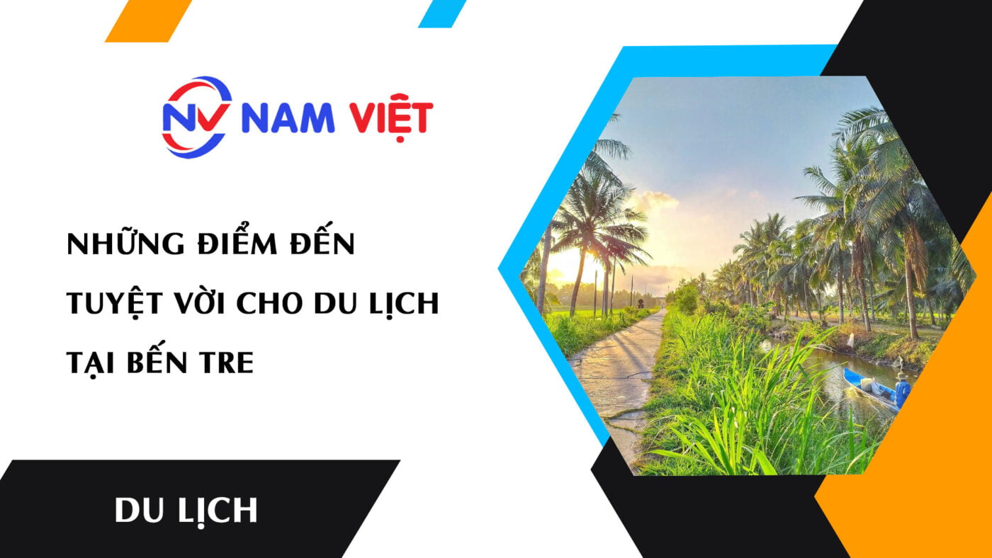 Những điểm đến tuyệt vời cho du lịch tại bến tre