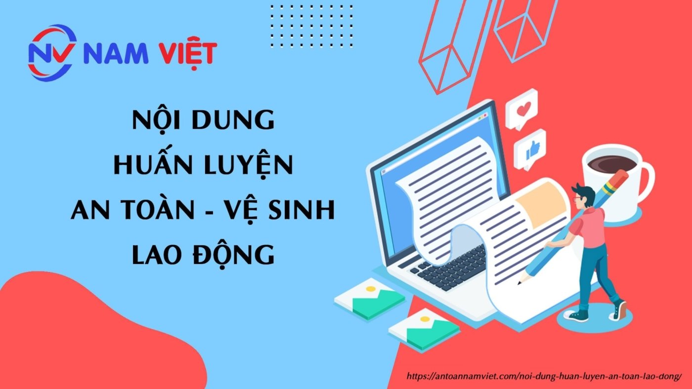 Nội dung huấn luyện an toàn lao động