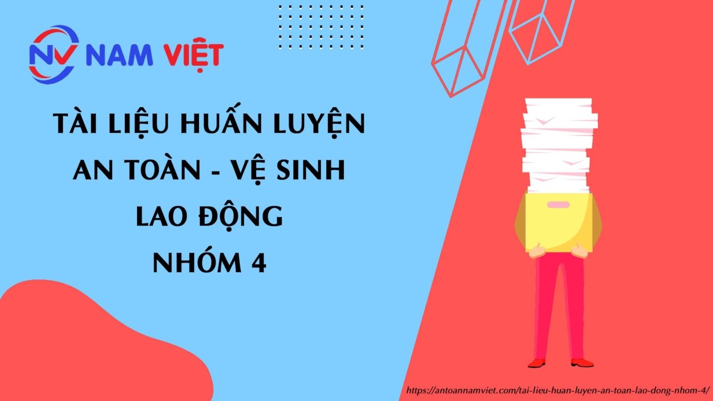 Tài liệu huấn luyện an toàn lao động nhóm 4