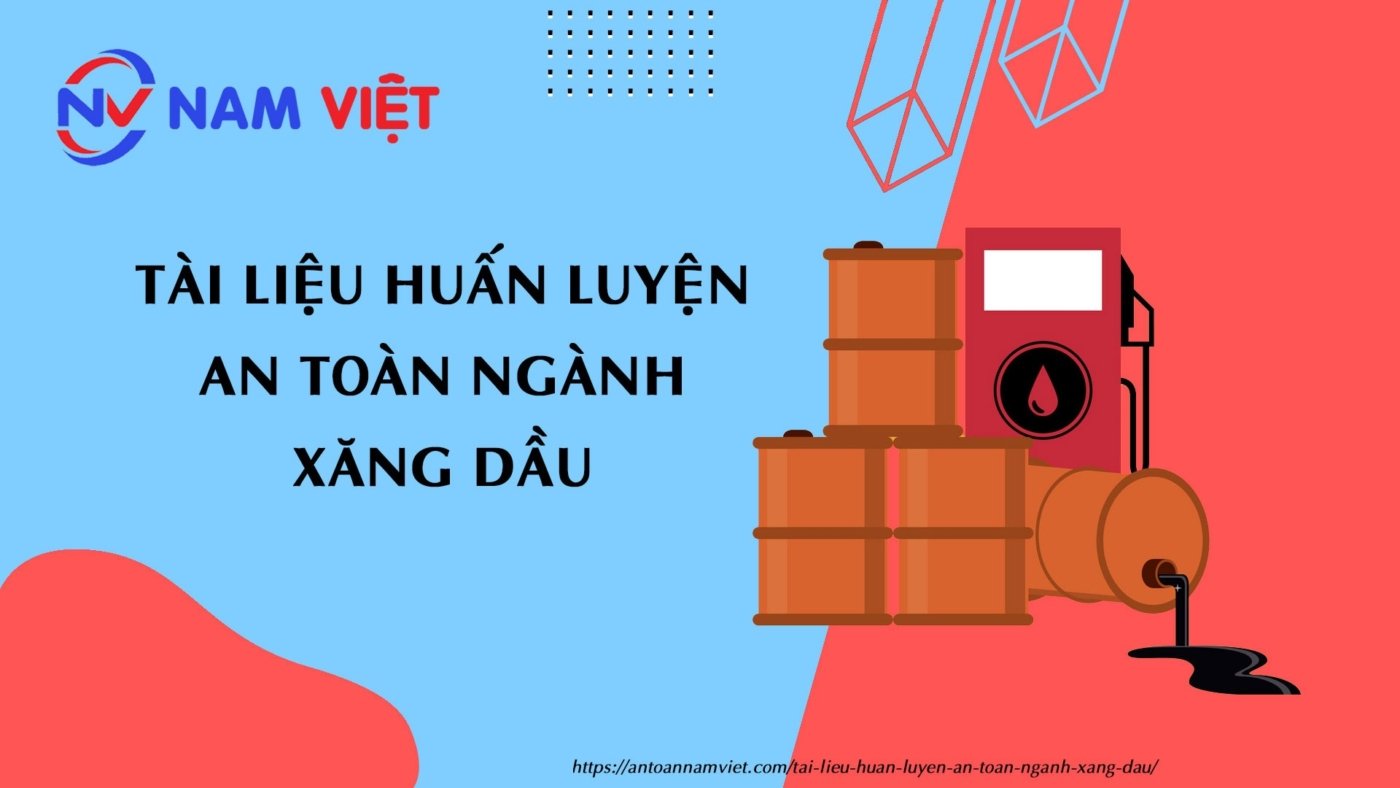 Tài liệu huấn luyện an toàn ngành xăng dầu