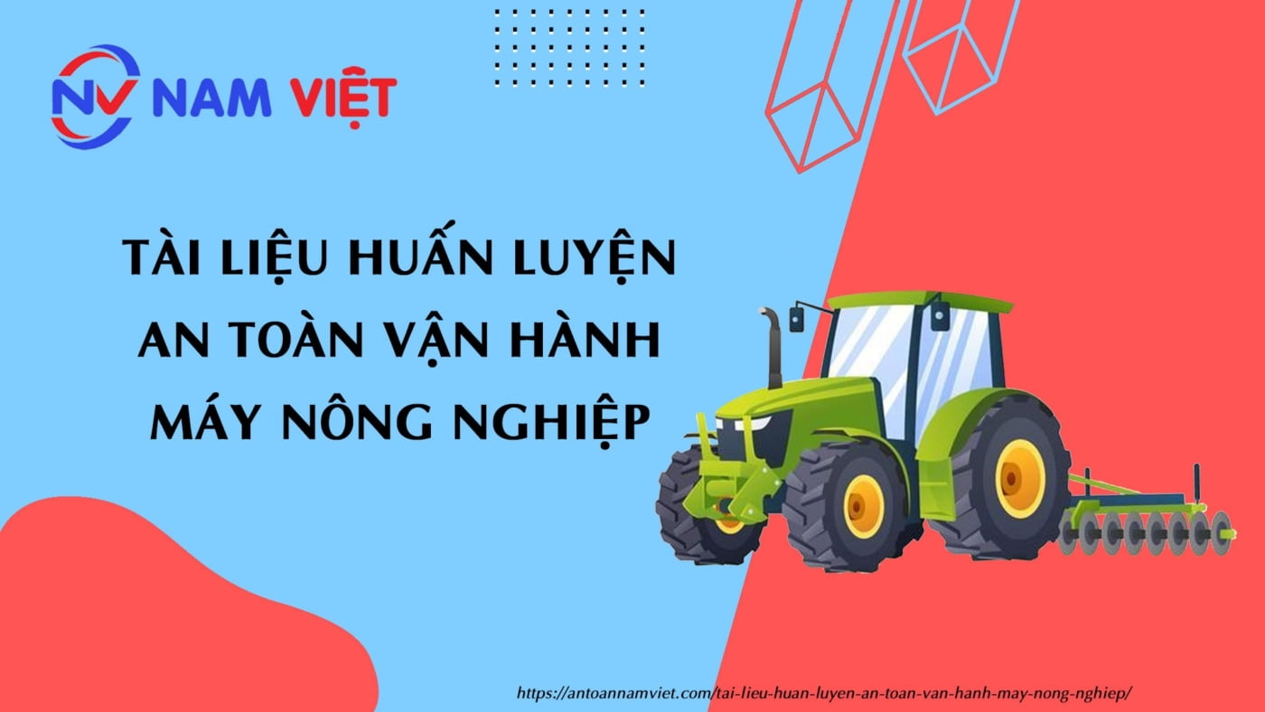 Tài liệu huấn luyện an toàn vận hành máy nông nghiệp