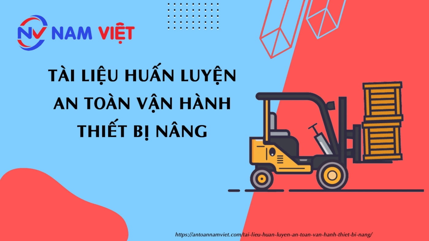 Tài liệu huấn luyện an toàn vận hành thiết bị nâng