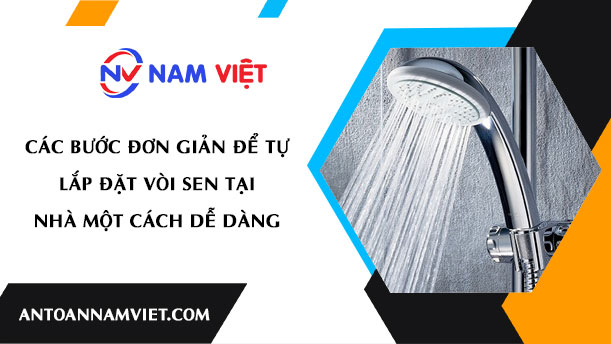 Các bước đơn giản để tự lắp đặt vòi sen tại nhà một cách dễ dàng