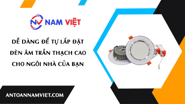 Dễ dàng để tự lắp đặt đèn âm trần thạch cao cho ngôi nhà của bạn