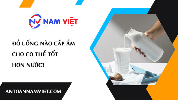 Đồ uống nào cấp ẩm cho cơ thể tốt hơn nước
