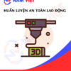 Huấn luyện an toàn lao động ngành in 3d