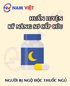 Huấn luyện kỹ năng sơ cấp cứu cho người bị ngộ độc thuốc ngủ