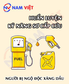 Huấn luyện kỹ năng sơ cấp cứu cho người bị ngộ độc xăng dầu