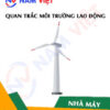 Quan trắc môi trường lao động nhà máy điện gió