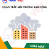 Quan trắc môi trường lao động nhà máy gia công đá hoa cương