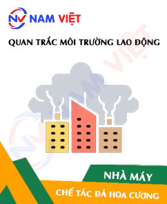 Quan trắc môi trường lao động nhà máy gia công đá hoa cương