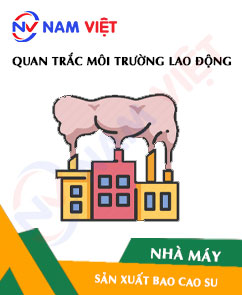 Quan trắc môi trường lao động nhà máy sản xuất bao cao su