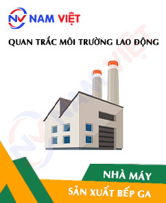Quan trắc môi trường lao động nhà máy sản xuất bếp ga